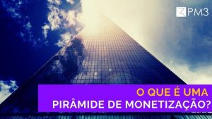 4daafEGTAC8W1l6AMUAd_o-que-e-uma-piramide-de-monetizacao