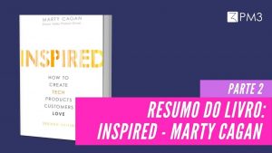 6N6yrz42RdSLitCk0Gh0_inspired-marty-cagan-resumo-do-livro-parte2-blog-pm3_1