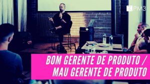 86q3h2mDTfSGJ11oC20v_bom-gerente-de-produto-mal-gerente-de-produto-blog-pm3