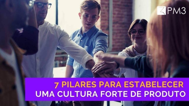 BZ9OGzmQdeVnnim80tPG_7-pilares-para-estabelecer-uma-cultura-forte-de-produto