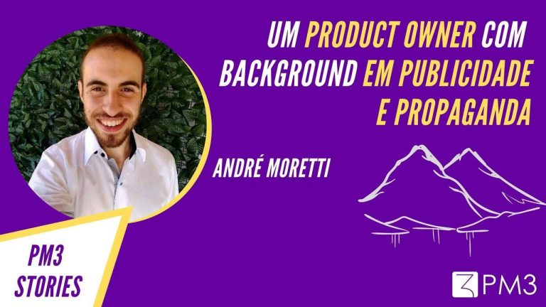 EQVypxHCSACTXPS0Z9D4_blog-pm3-stories-andre-moretti-product-owner-com-background-em-publicidade-e-propaganda