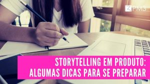 KhH8JsayQaajqvxVCQVK_Storytelling-em-produto-algumas-dicas-para-se-preparar-blog-pm3