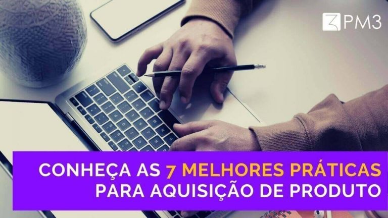 q5VMN8ImTJyrtT9NK567_conheca-as-7-melhores-praticas-para-aquisicao-de-produto