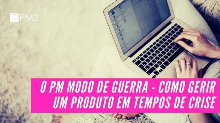 siR6HZITRQe0WLPy0MWB_o-pm-modo-de-guerra-como-gerir-um-produto-em-tempos-de-crise-blog-pm3_1