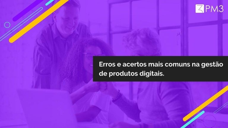 uEhiH4LSRlu0O7UMm1WW_erros-acertos-gestao-de-produtos-digitais